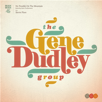 The Gene Dudley Group - No Trouble on the Mountain (7") - Wah Wah 45s