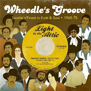WHEEDLES GROOVE: SEATTLES FINEST IN SOUL 1965-75 - V.A. (2 x LP) - LIGHT IN THE ATTIC WHEEDLES GROOVE: SEATTLES FINEST IN SOUL 1965-75 - V.A. (2 x LP) - LIGHT IN THE ATTIC
