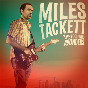 Miles Tackett - The Fool Who Wonders (LP Inc. Download Code) - Rootdown