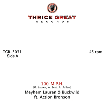 MEYHEM LAUREN & BUCKWILD (ft. ACTION BRONSON) - 100 MPH (7") - THRICE GREAT RECORDS
