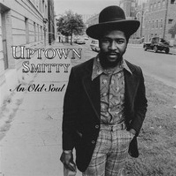 UPTOWN SMITTY - An Old Soul LP - Uptown