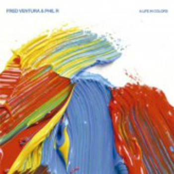 Fred Ventura & Phil R - A Life In Colours - Retrogroove Records Fred Ventura & Phil R - A Life In Colours - Retrogroove Records