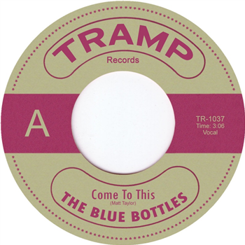 The Blue Bottles - Come to This (7) - Tramp Records