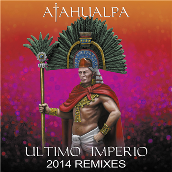 Atahualpa - Ultimo Imperio 2014 Remixes - Dance Floor Corporation