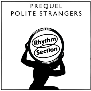 Prequel - Polite Strangers - Rhythm Section International