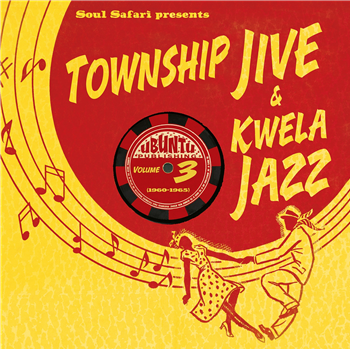 SOUL SAFARI PRESENTS TOWNSHIP JIVE & KWELA JAZZ VOLUME 3 - Va - UBUNTU PUBLISHING