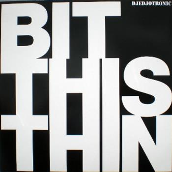 Dj Edjotronic - Bit This Thin EP - N/A