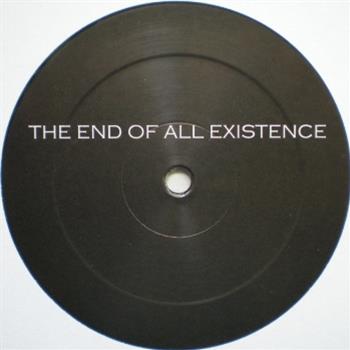 The End Of All Existence - The End Of All Existence The End Of All Existence - The End Of All Existence