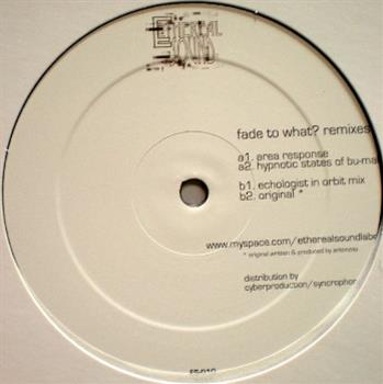 Anton Zap - Fade to What? (Remixes) - Ethereal Sound