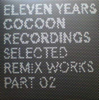 11 Years Cocoon Recordings: Selected Remix Works Part 02 - Cocoon