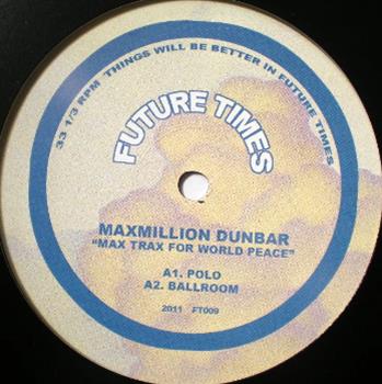 Maxmillion Dunbar - Max Trax For World Peace - Future Times