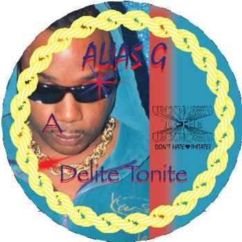 Alias G - Delite Tonite - Unknown To The Unknown