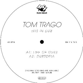 Tom Trago - Iris In Dub - Rush Hour