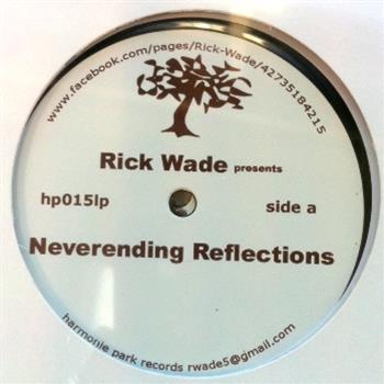 RICK WADE - NEVERENDING REFLECTIONS - HARMONIE PARK