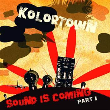 Kolortown – Sound Is Coming Part 1 - Kyoto Inc.