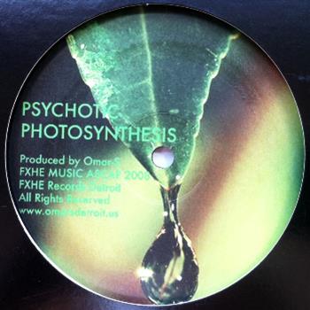 Omar S - Psychotic Photosynthesis (No Drum Mix) (1-sided 12") - FXHE Records