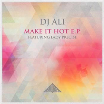 DJ Ali - Make It Hot EP - illusion recordings