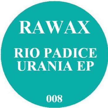 RIO PADICE - URANIA EP - Rawax