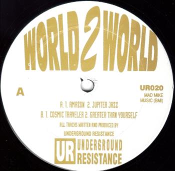 Underground Resistance - World 2 World - Underground Resistance