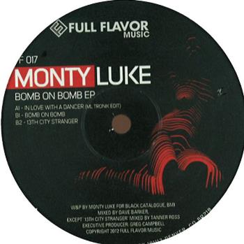 Monty Luke - Bomb on Bomb EP - Full Flavor Monty Luke - Bomb on Bomb EP - Full Flavor