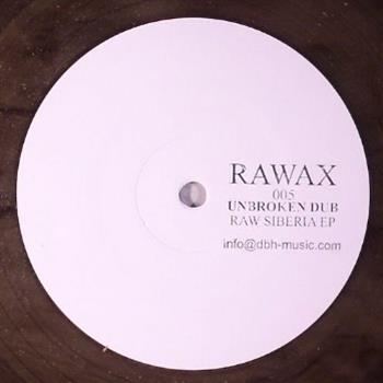 UNBROKEN DUB - RAW SIBIRIA EP - Rawax