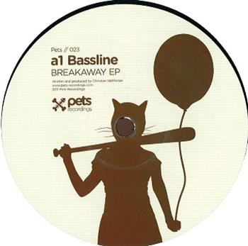 A1 Bassline - Breakaway EP - Pets Recordings