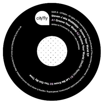 STEVEN J aka WOBBLEJAY - Groove Your World EP - City Fly