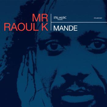 Mr. Raoul K - Mande LP - Still Music