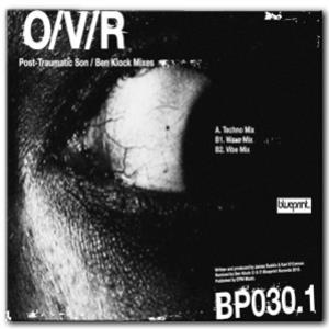 O/V/R (REGIS & RUSKIN) - BEN KLOCK REMIXES - Blueprint