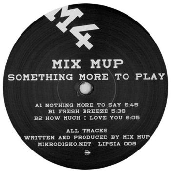 Mix Mup - Something More To Play - Mikrodisko