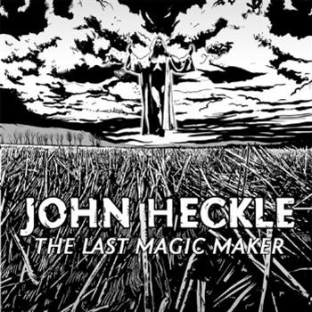 John Heckle - The Last Magic Maker EP - Creme Organization