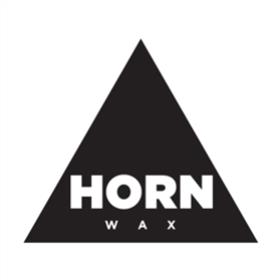 HORN WAX FOUR_EP - HORN WAX HORN WAX FOUR_EP - HORN WAX