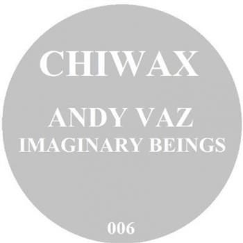 Andy Vaz - Imaginary Beings - Chiwax