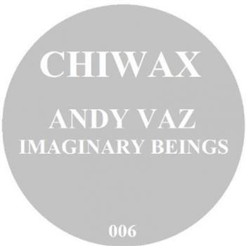 Andy Vaz - Imaginary Beings - Chiwax