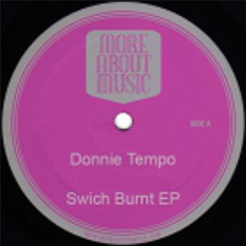 Donnie Tempo - Switch Burnt EP - More About Music Records