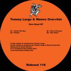 Tommy Largo & Menno Overliet – Raw Steel - Robsoul Recordings