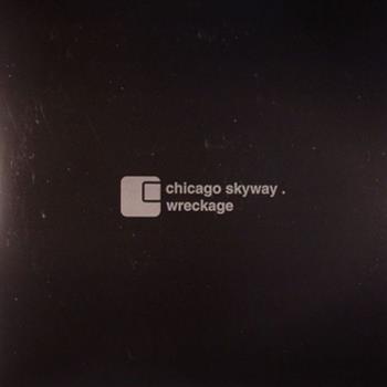 Chicago Skyway ?– Wreckage LP - Eargasmic Recordings