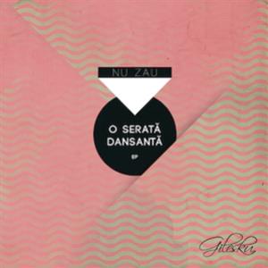 Nu Zau - O Serata Dansanta EP - Gilesku Records Nu Zau - O Serata Dansanta EP - Gilesku Records
