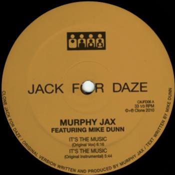 Murphy Jax ft Mike Dunn - Its The Music - Clone Jack For Daze