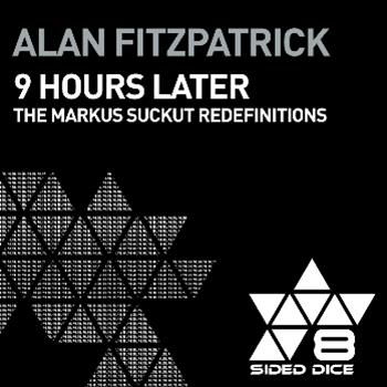 ALAN FITZPATRICK - 9 HOURS LATER - EIGHT SIDED DICE ALAN FITZPATRICK - 9 HOURS LATER - EIGHT SIDED DICE
