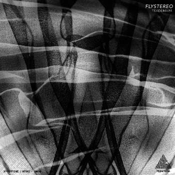 Flystereo - Trademark EP - HYPERTONE Flystereo - Trademark EP - HYPERTONE