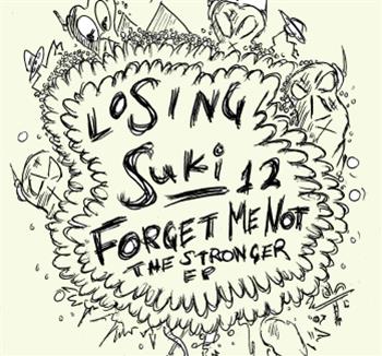 FORGET ME NOT - THE STRONGER EP - losing suki