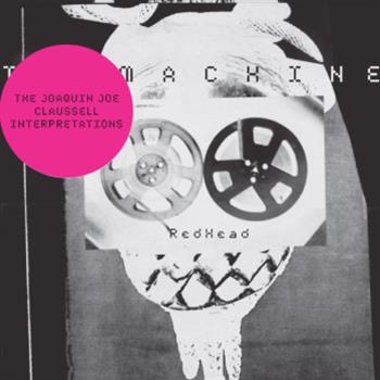The Machine – RedHead (The Joaquin ‘Joe’ Claussell Interpretations) - Pyramids Of Mars The Machine – RedHead (The Joaquin ‘Joe’ Claussell Interpretations) - Pyramids Of Mars