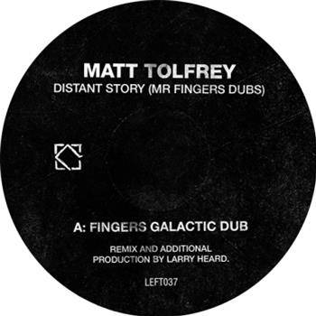 Matt Tolfrey – Distant Story (Mr Fingers Dubs) - Leftroom