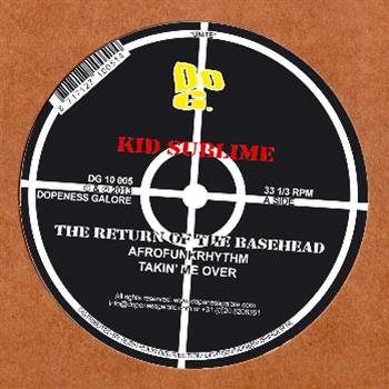 KID SUBLIME - RETURN OF THE BASEHEAD - Dopeness Galore