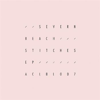 Severn Beach - Stitches EP - Audio Culture Label