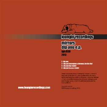 Mirrors - Dip You - Loungin Recordings