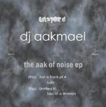 DJ Aakmael - Aak of Noise EP - UNXPOZD