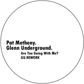 Pat Metheny - GLENN UNDERGROUND Mixes - GUPM