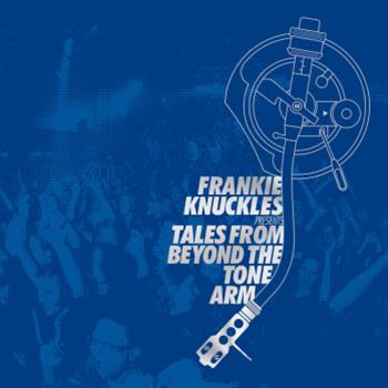 FRANKIE KNUCKLES PRESENTS - TALES FROM BEYOND THE TONE ARM - CLASSIC SAMPLER - VA - NOCTURNAL GROOVE
